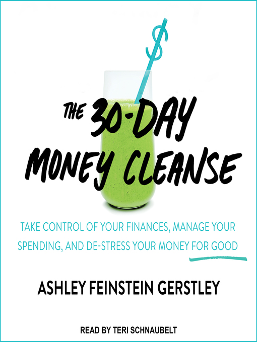 Title details for The 30-Day Money Cleanse by Ashley Feinstein Gerstley - Available